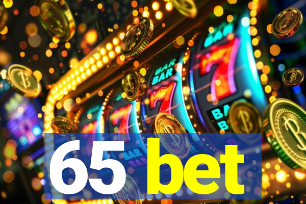 65 bet